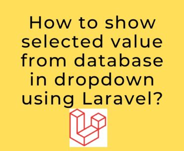 How to show selected value from database in dropdown using Laravel
