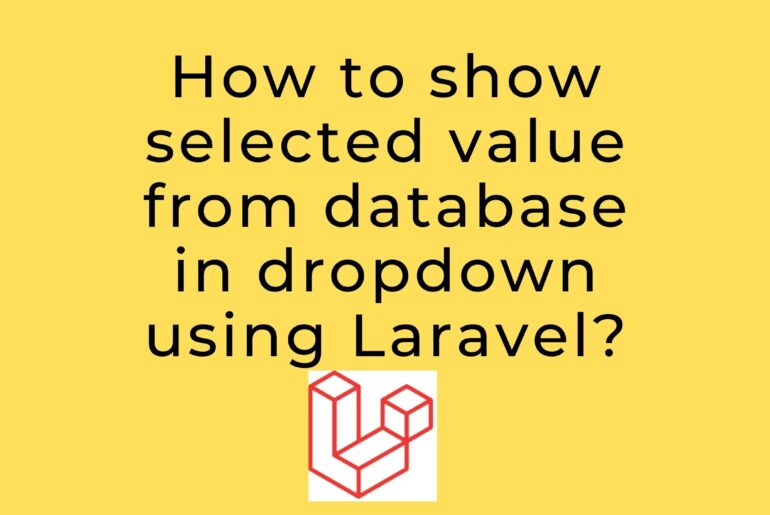 How to show selected value from database in dropdown using Laravel