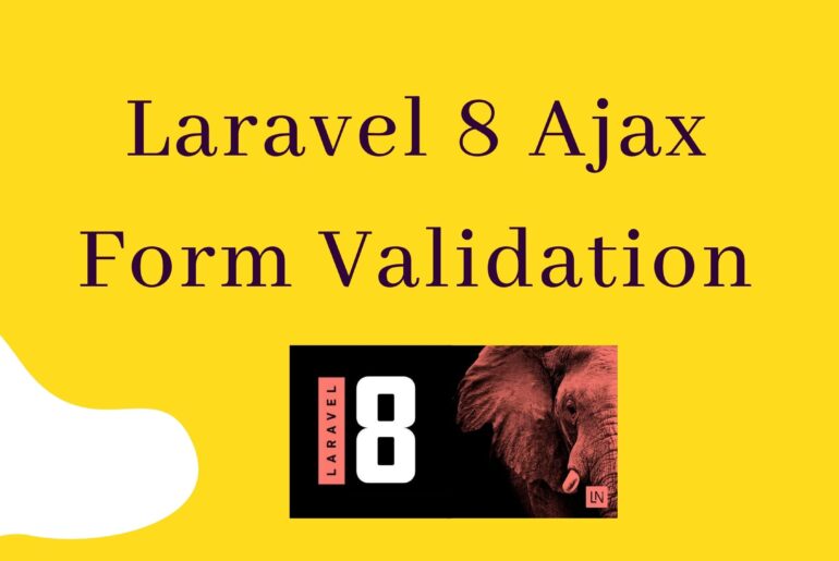 LaraLaravel 8 Ajax Form Validationvel 8 Ajax Form Validation