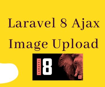 Laravel 8 Ajax Image Upload