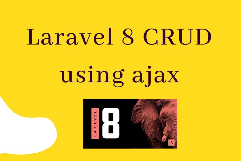 Laravel 8 CRUD using ajax
