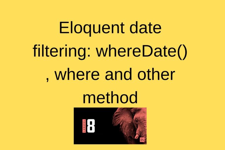 Eloquent date filtering: whereDate() , where and other method