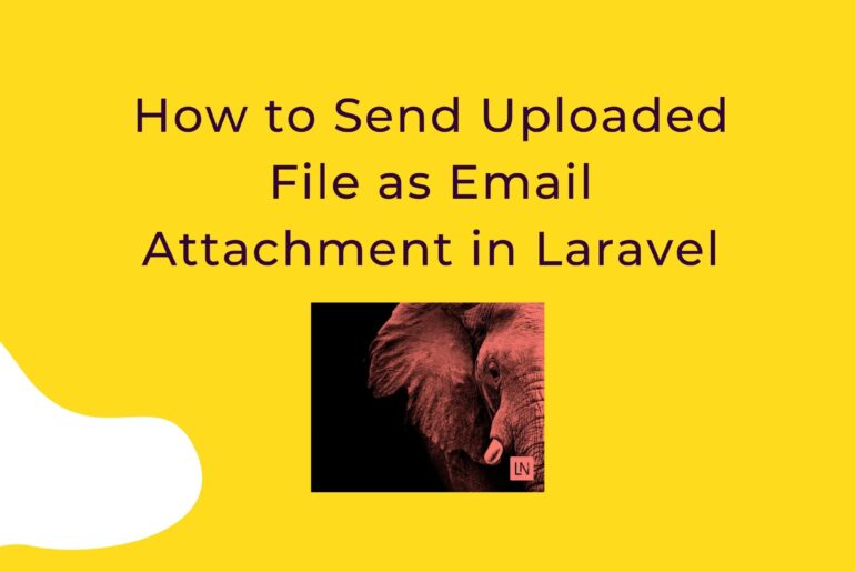 How to Send Uploaded File as Email Attachment in Laravel